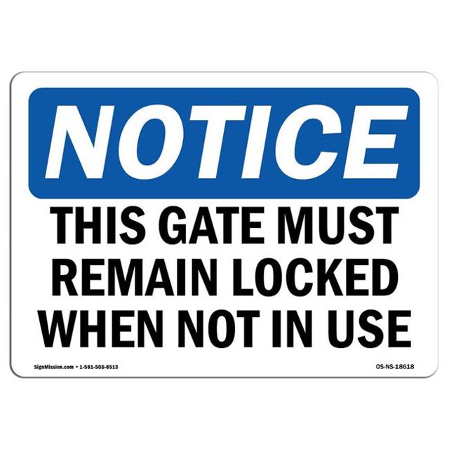 SignMission OS-NS-A-1218-L-18618 12 x 18 in. OSHA Notice Sign - This Gate Must Remain Locked When Not in Use