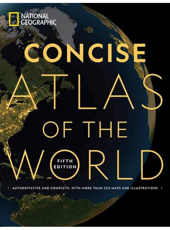 National Geographic Concise Atlas of the World, 5th edition : Authoritative and complete, with more than 200 maps and illustrations (Paperback)