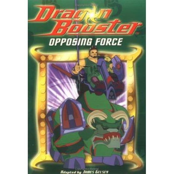 Pre-Owned Dragon Booster Chapter Book: Opposing Force - Book #4 (Dragon Booster, 4) (Paperback) 0786837748 9780786837748