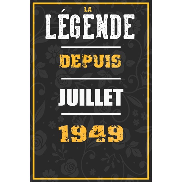 La Legende Depuis Juillet 1949 Cahier Carnet Cadeaux Droles Et Idees Cadeaux Droles Pour 1949 Anniversaire 110 Pages 15cmx23cm Couverture Souple 71 Cadeau Anniversaire 71 Ans Paperback Walmart Com Walmart Com