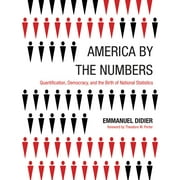 Infrastructures: America by the Numbers : Quantification, Democracy, and the Birth of National Statistics (Paperback)