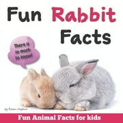 NAOMI HOPKINS Fun Rabbit Facts: Fun Animal Facts for kids (Bunny FACTS BOOK WITH ADORABLE PHOTOS) PET LOVERS! (Paperback)