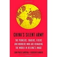 thumbnail image 1 of Pre-Owned China's Silent Army: The Pioneers, Traders, Fixers and Workers Who Are Remaking the World in Beijing's Image (Hardcover) 0385346573 9780385346573, 1 of 1
