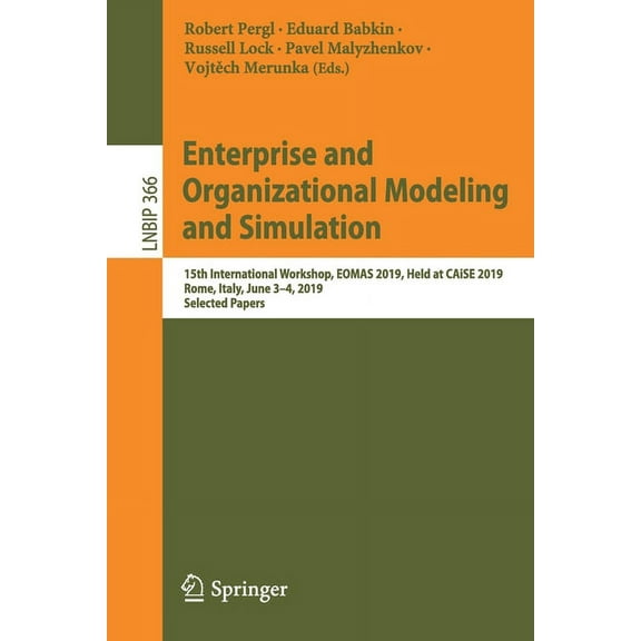 Lecture Notes in Business Information Pr Enterprise and Organizational Modeling and Simulation: 15th International Workshop, Eomas 2019, Held at Caise 2019, Rome, Book 366, (Paperback)