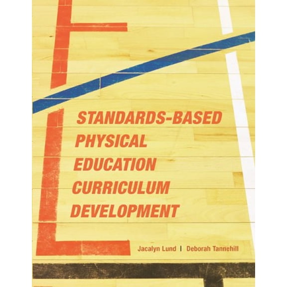 Pre-Owned Standards-Based Physical Education Curriculum Development: . (Paperback) 0763747165 9780763747169