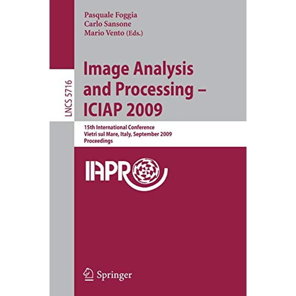 Analyse et Traitement d'Image -- ICIAP 2009: 15e Conférence Internationale Vietri sul Mare, Italie, 8-11 Septembre 2009 Proceedings (Notes de Crise en Informatique)