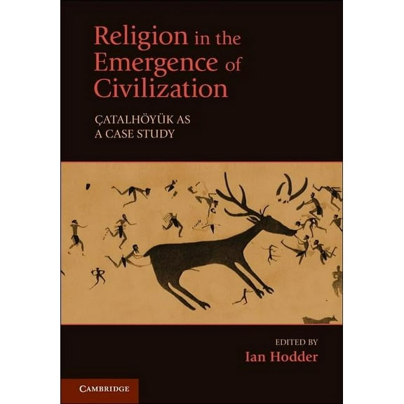 Religion in the Emergence of Civilization, (Hardcover)