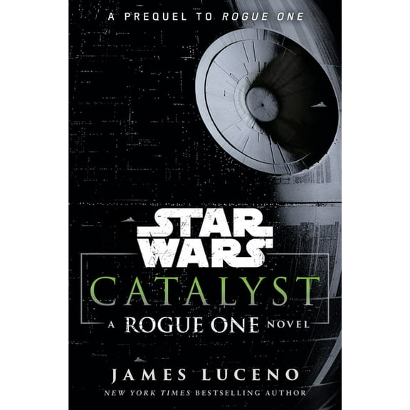 Star Wars Catalyst: A Rogue One Novel, (Paperback)