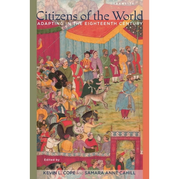 Transits: Literature, Thought & Culture, Citizens of the World: Adapting in the Eighteenth Century, (Hardcover)