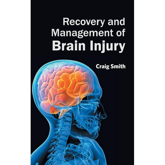 Recovery and Management of Brain Injury, (Hardcover)