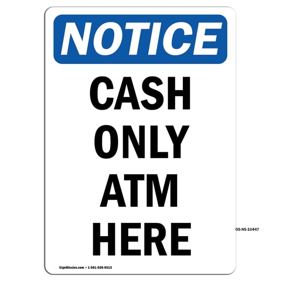 SignMission OS-NS-D-1824-V-10447 OSHA Notice Sign - Cash Only ATM Here