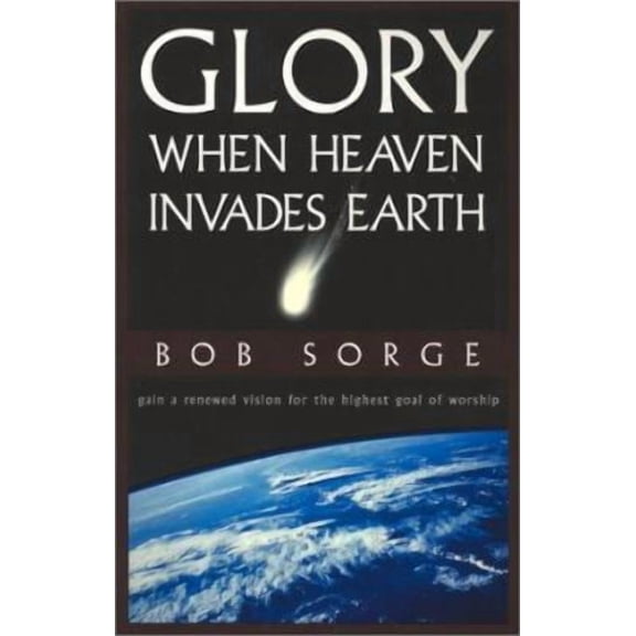 Glory: When Heaven Invades Earth (Paperback)
