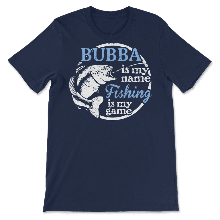 Bubba Fishing T-Shirt - Fishing is My Game! 