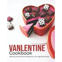 Vanlentine Cookbook: Delicious and Romantic Recipes for Your Significant Other (Paperback)