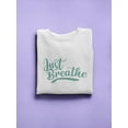 thumbnail image 3 of Just Breathe! Sweatshirt Women -SPIdeals Designs, Female x-Large, 3 of 4