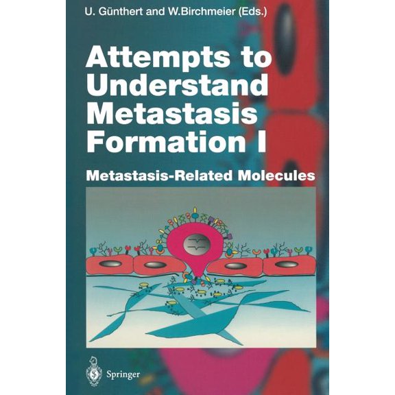 Current Topics in Microbiology and Immmu Attempts to Understand Metastasis Formation I: Metastasis-Related Molecules, Book 213, (Paperback)