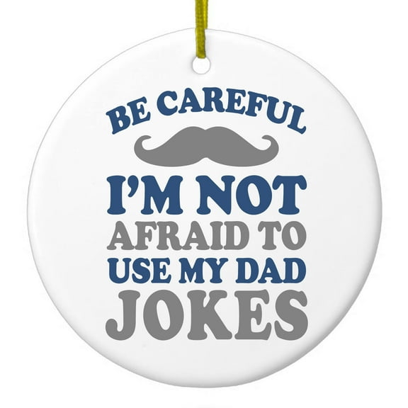 DistinctInk Hanging Ceramic Christmass Tree Ornament with Gold String - Great Gift / Present - 2 3/4 inch diameter - Be Careful Not Afraid to Use Dad Jokes