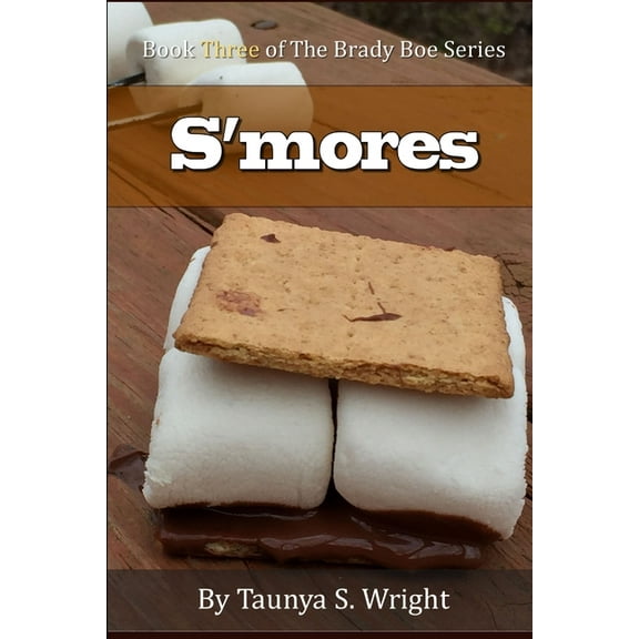 S'mores: Book Three of the Brady Boe Series, (Paperback)