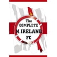 thumbnail image 1 of Complete Northern Ireland Fc 1882-2017, 1 of 1