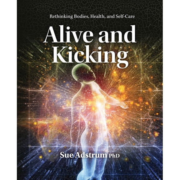 Alive and Kicking, (Paperback)