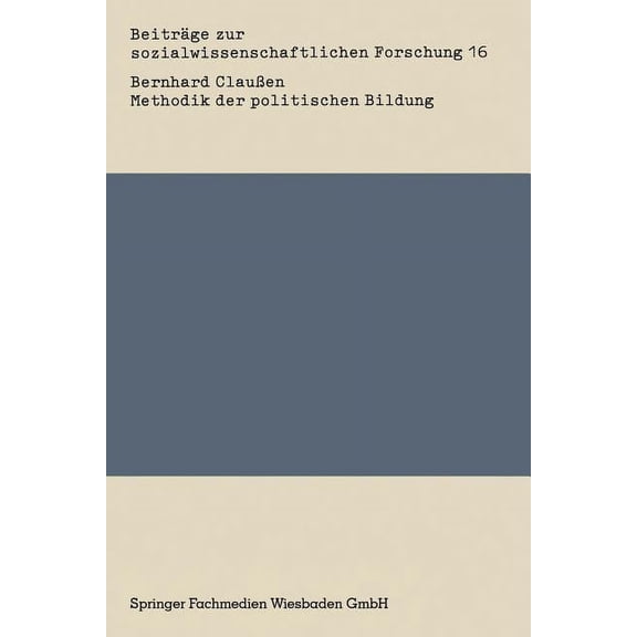 BeitrÃ¤ge Zur Sozialwissenschaftlichen Fo Methodik Der Politischen Bildung: Von Der Pragmatischen Vermittlungstechnologie Zur Praxisorientierten Theorie Der Kulti, (Paperback)