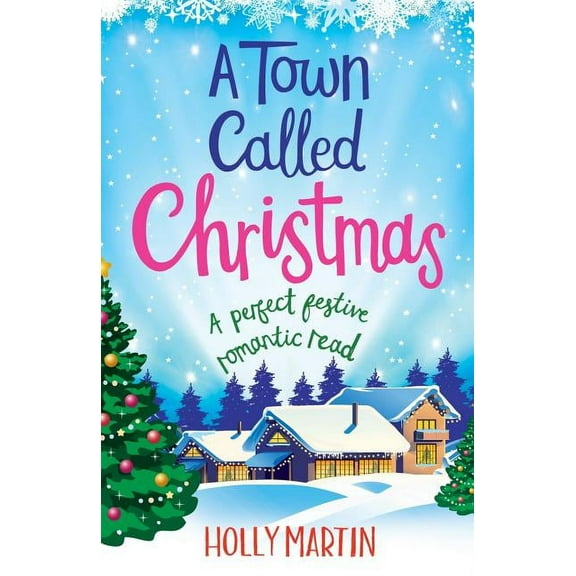 A Town Called Christmas: A perfect festive romantic read (Paperback) by Holly Martin