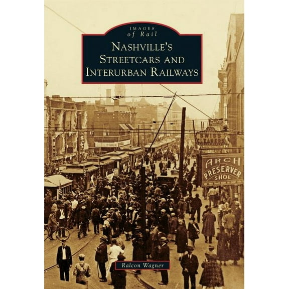 Nashville's Streetcars and Interurban Railways