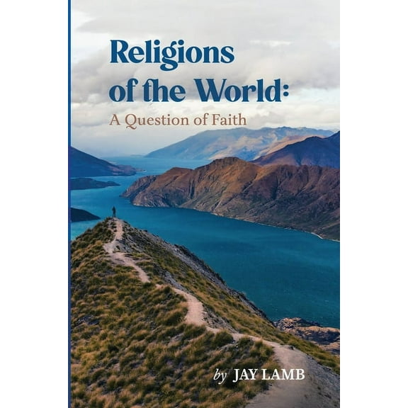 Religions of the World: A Question of Faith, (Paperback)