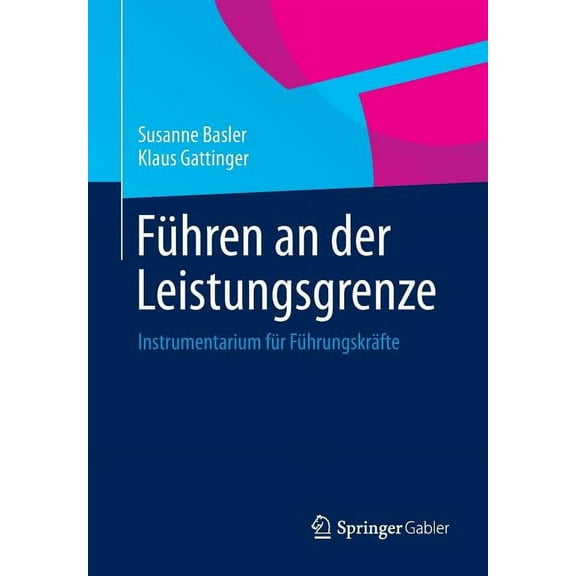 FÃ¼hren an Der Leistungsgrenze: Instrumentarium FÃ¼r FÃ¼hrungskrÃ¤fte, (Paperback)