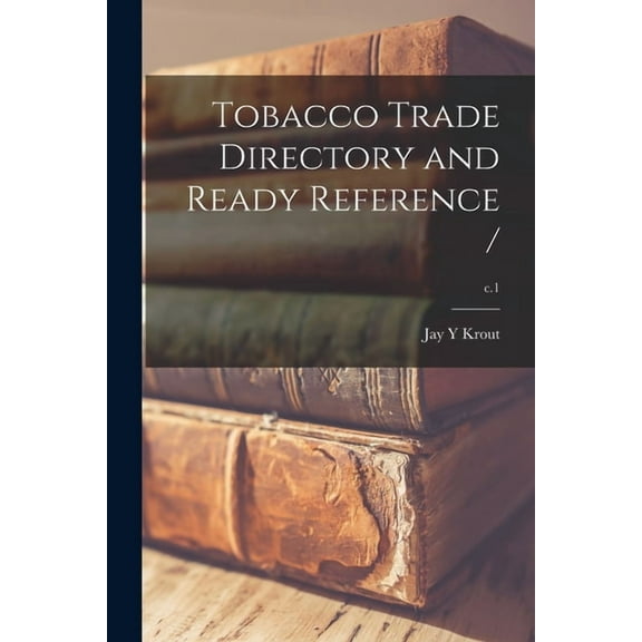 Tobacco Trade Directory and Ready Reference /; c.1 (Paperback)