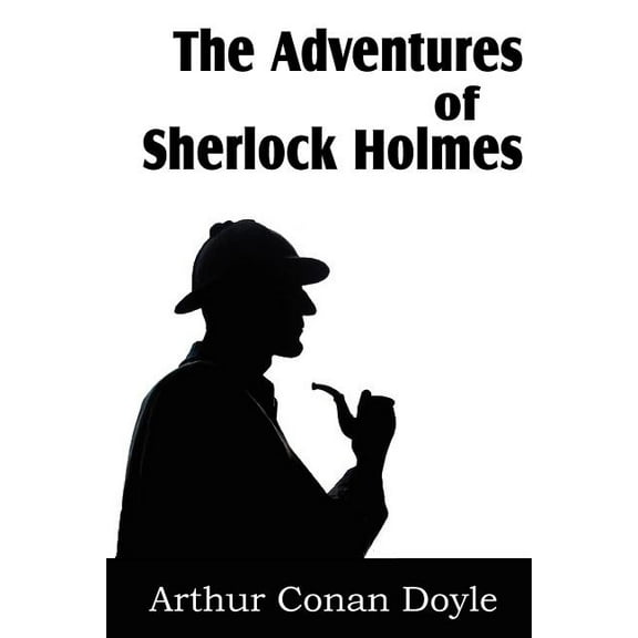 The Adventures of Sherlock Holmes, (Paperback)