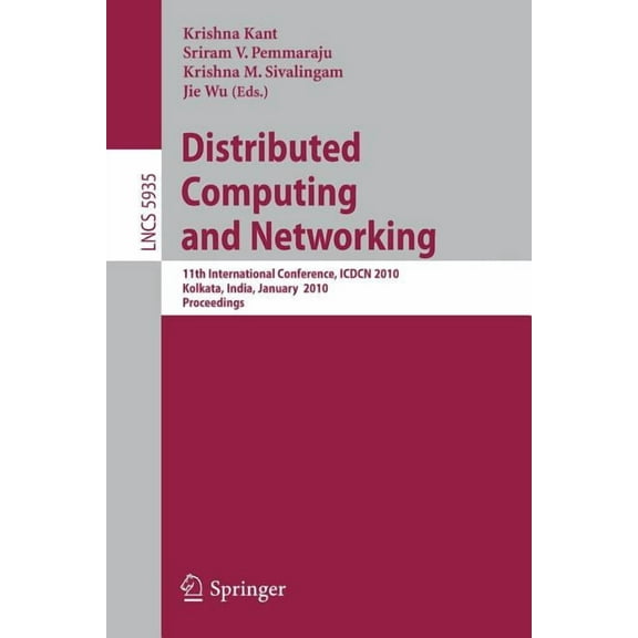 Distributed Computing and Networking: 11th International Conference, Icdcn 2010, Kolkata, India, January 3-6, 2010, Proc, (Paperback)
