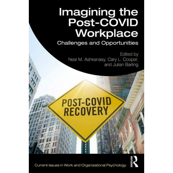Current Issues in Work and Organizationa Imagining the Post-COVID Workplace: Challenges and Opportunities, (Paperback)