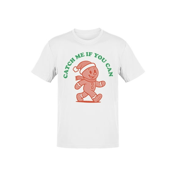 Gingerbread "Catch Me" Holiday Fun Men's T-shirt