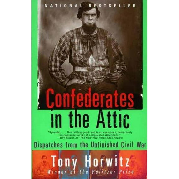 Pre-Owned Confederates in the Attic: Dispatches from the Unfinished Civil War, 9780679758334, 067975833X, Paperback,