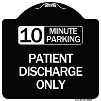 SignMission Designer Series Sign - 10 Minutes Parking - Patient Discharge Only | Black & White 18" X 18" Heavy-Gauge Aluminum Architectural Sign | Made in the USA