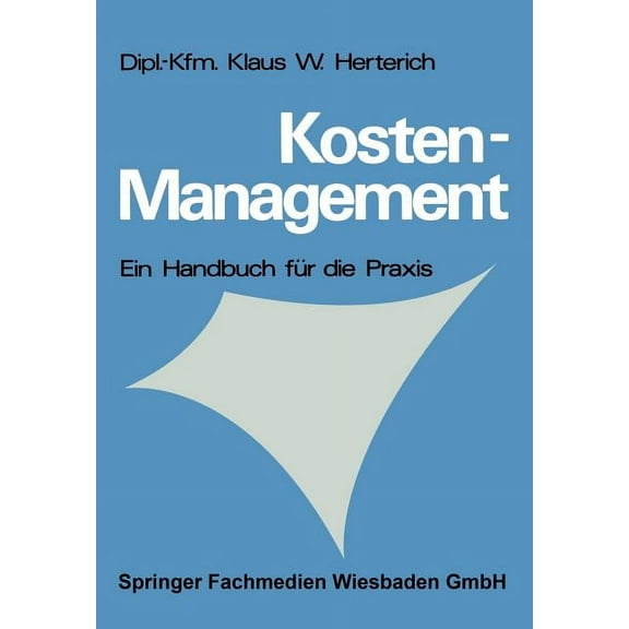 Kosten-Management: Ein Handbuch Für Die PRAXIS, (Paperback)