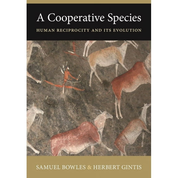 A Cooperative Species: Human Reciprocity and Its Evolution, (Paperback)