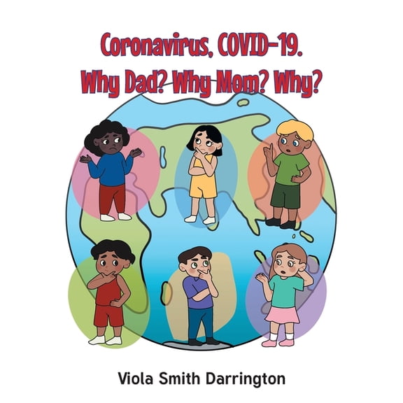 Coronavirus, COVID-19. Why Dad? Why Mom? Why?, (Paperback)