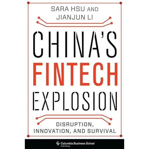 China's Fintech Explosion: Disruption, Innovation, and Survival, (Hardcover)