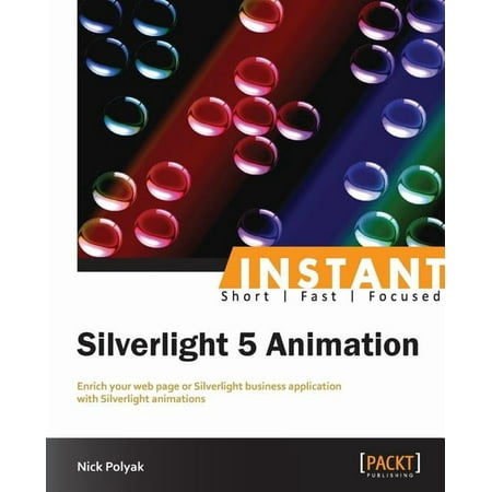 Silverlight 5: Fast Track Your Way to Animation (Paperback)