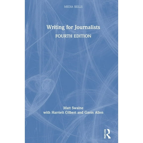 Media Skills Writing for Journalists, (Hardcover)