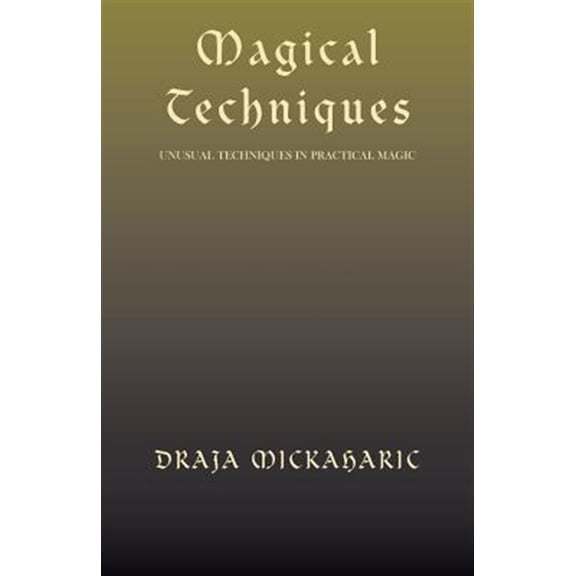 Pre-Owned Magical Techniques -- Draja Mickaharic