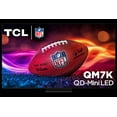 thumbnail image 1 of TCL 75-inch QM7K Series QD-Mini LED QLED 4K UHD Smart Google Television | Dolby Vision | 144Hz Certified, 1 of 5