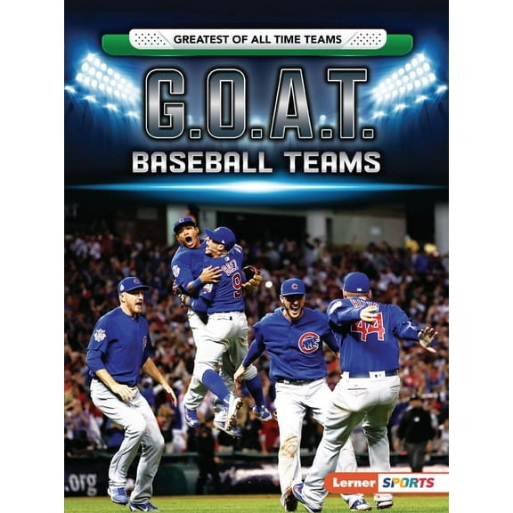 Greatest of All Time Teams (Lerner (Tm) Sports): G.O.A.T. Baseball Teams (Paperback)