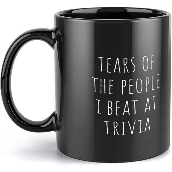 Tears Of The People I Beat At Trivia, Black Mug 11 Ounces Funny Black Mug - Cute Coffee And Tea Mug - Ceramic Coffee Mugs For Women And Men
