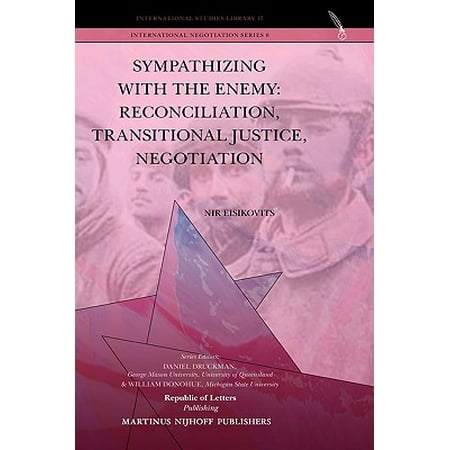 Sympathizing With The Enemy Reconciliation Transitional Justice Negotiation Walmart Com