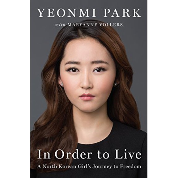 Pre-Owned In Order to Live : A North Korean Girl's Journey to Freedom