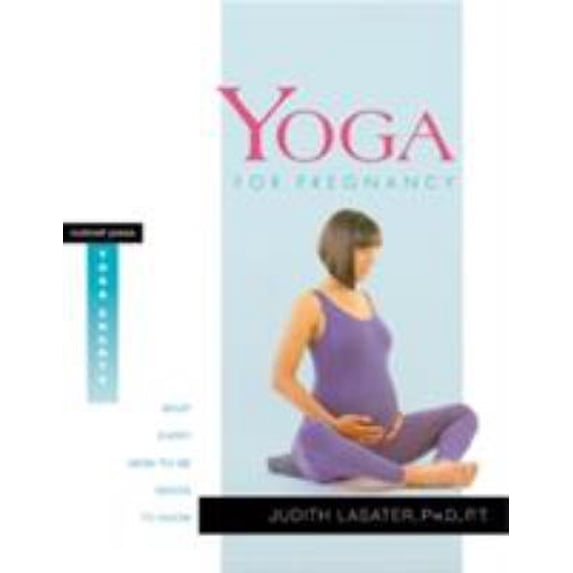 Pre-Owned Yoga for Pregnancy: What Every Mom-to-Be Needs to Know (Paperback) 1930485050 9781930485051