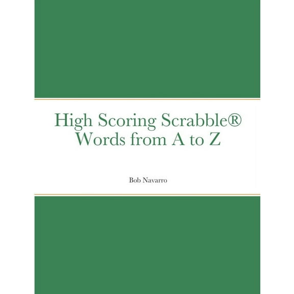 High Scoring Scrabble(R) Words from A to Z, (Paperback)